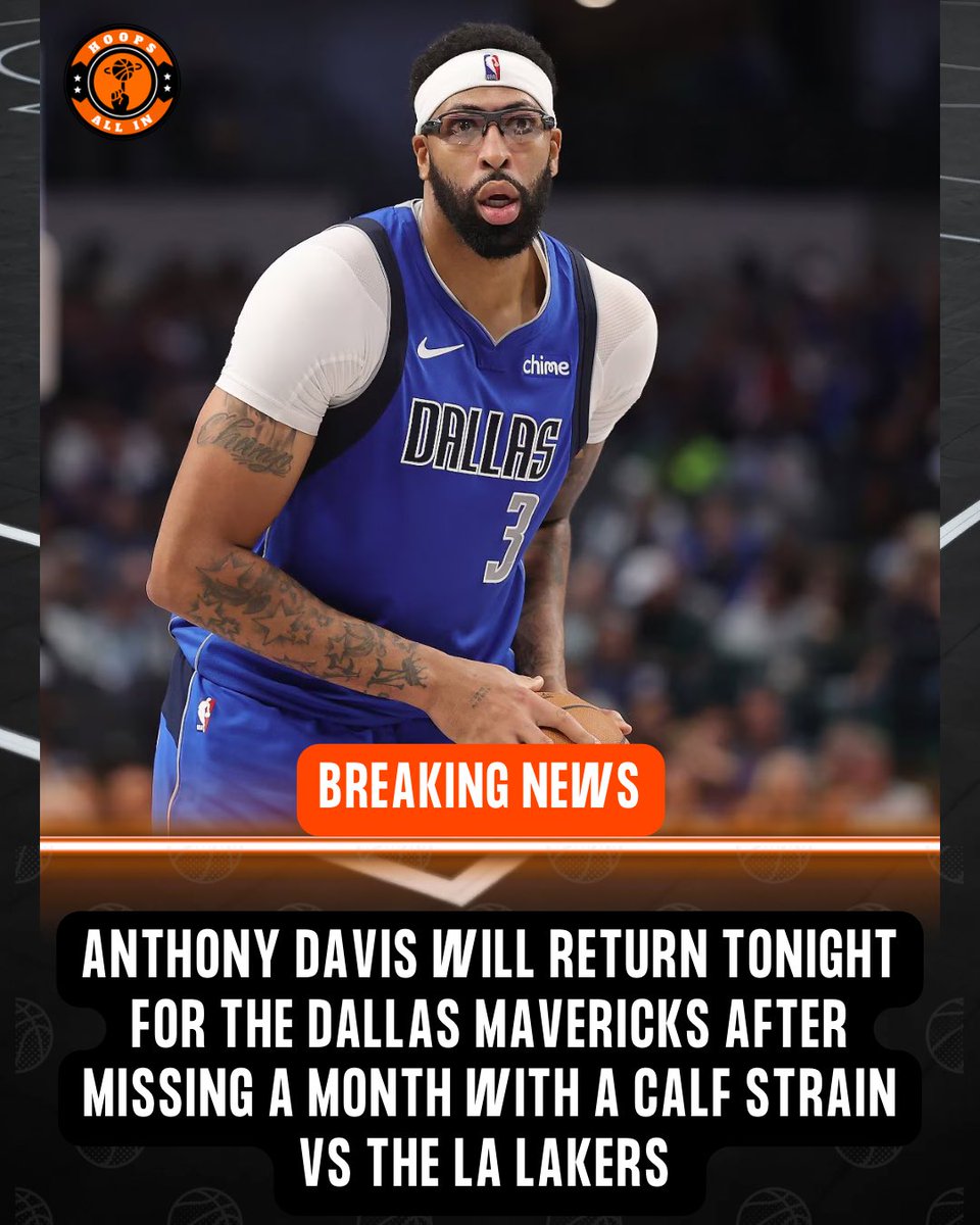 hoopsallin_'s tweet photo. BREAKING NEWS 🚨 - Anthony davis will return tonight for the Dallas Mavericks after missing a month with a calf strain vs the LA Lakers https://t.co/isHNl7yb2f