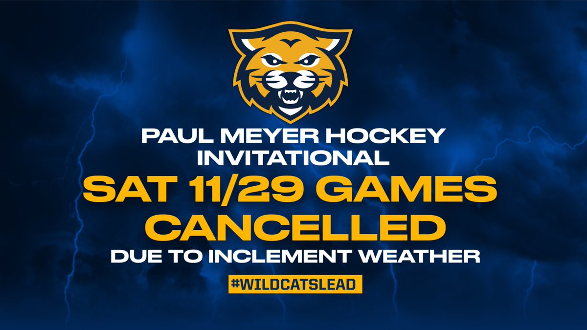 Boys Hockey Paul Meyer Invitational games on Saturday 11/29 are canceled due to impending snow in MKE area. #WildcatsLead.