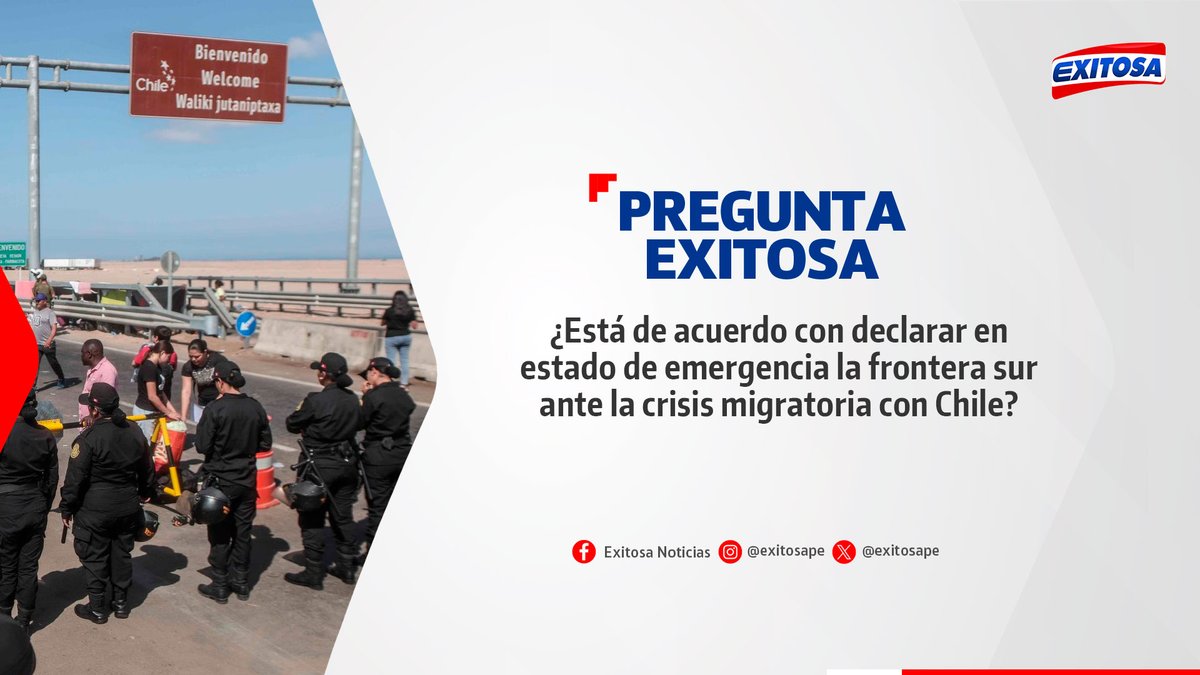 exitosape's tweet image. 🔴🔵 ¡Participa en la #PreguntaExitosa! 🚨📢

¿Está de acuerdo con declarar en estado de emergencia la frontera sur ante la crisis migratoria con Chile?

🌐 Más información: exitosanoticias.pe