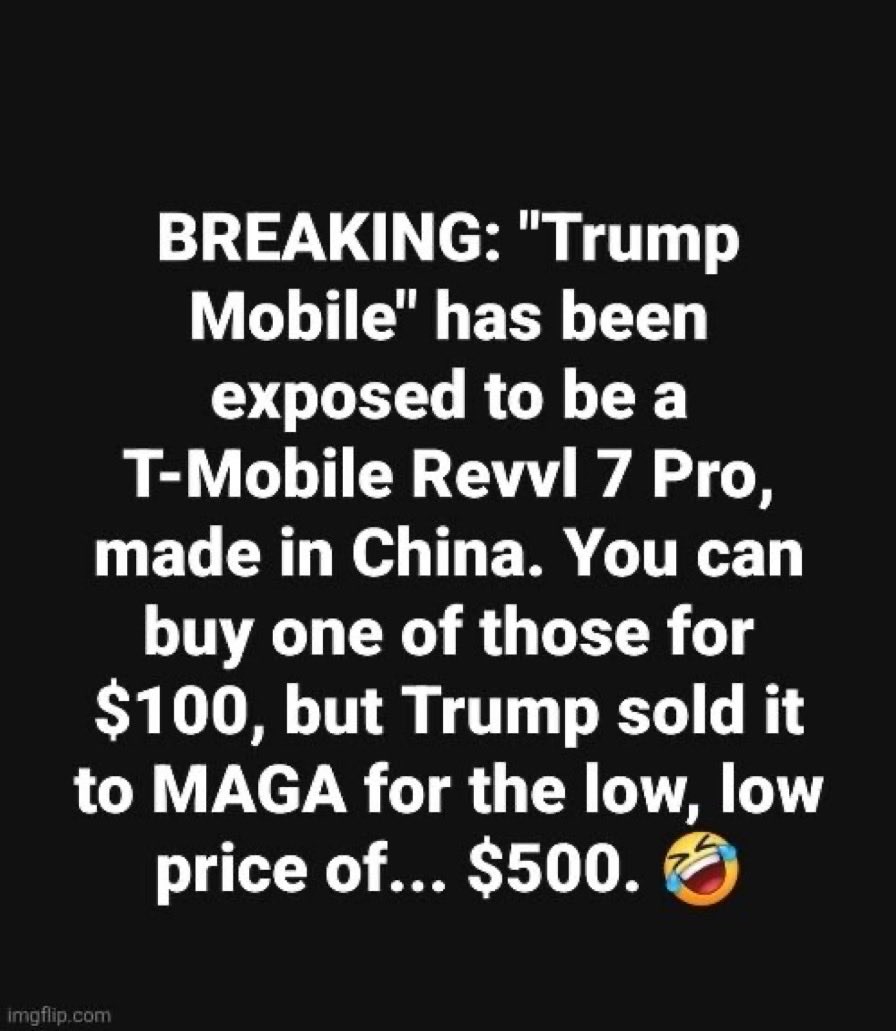 Trump Mobile?? LMFAOOOOO! Magats will buy trump’s farts in golden tin cans very soon! 💨😹