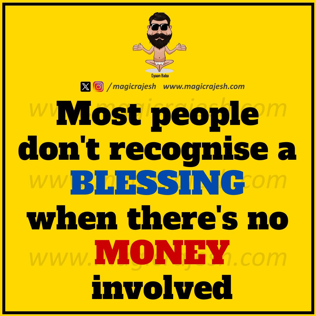 magicrajesh's tweet image. Most people don&apos;t recognise a blessing when there&apos;s no money involved.

#trending #viral #humour #humor #funnyquotes #funny #jokes #quotes #laughs #funnyposts #instaquote #lifequotes #magicrajesh #gyaanbaba #hilarious #fun #lol