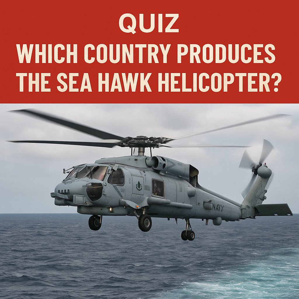 upscmainsonline's tweet image. Which country produces the Sea Hawk Helicopters? Recently in News!

#UPSCPreparation #UPSCPrelims2026 #upscreforms