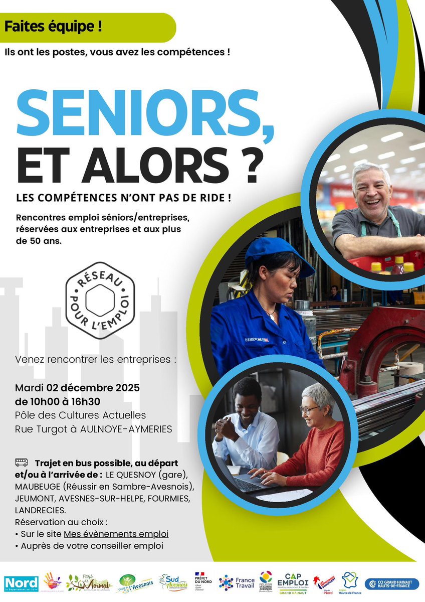 #Emploi #Seniors

𝐅𝐨𝐫𝐮𝐦 “𝐒𝐞𝐧𝐢𝐨𝐫𝐬, 𝐞𝐭 𝐚𝐥𝐨𝐫𝐬 ? 𝐋𝐞𝐬 𝐜𝐨𝐦𝐩𝐞́𝐭𝐞𝐧𝐜𝐞𝐬 𝐧’𝐨𝐧𝐭 𝐩𝐚𝐬 𝐝𝐞 𝐫𝐢𝐝𝐞 !”

📅 Mardi 2 décembre 2025 – 10h à 16h30
📍 Pôle des Cultures Actuelles – Aulnoye-Aymeries

Un temps de rencontre entre demandeurs d’emploi de plus de