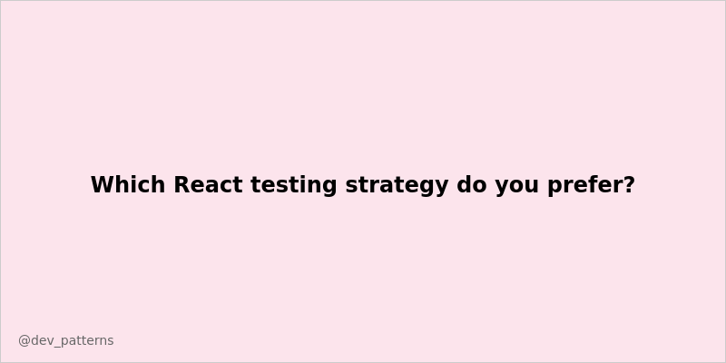 Dev_Patterns's tweet image. Which React testing strategy do you prefer? #React #DevCommunity #TechTwitter #Programming