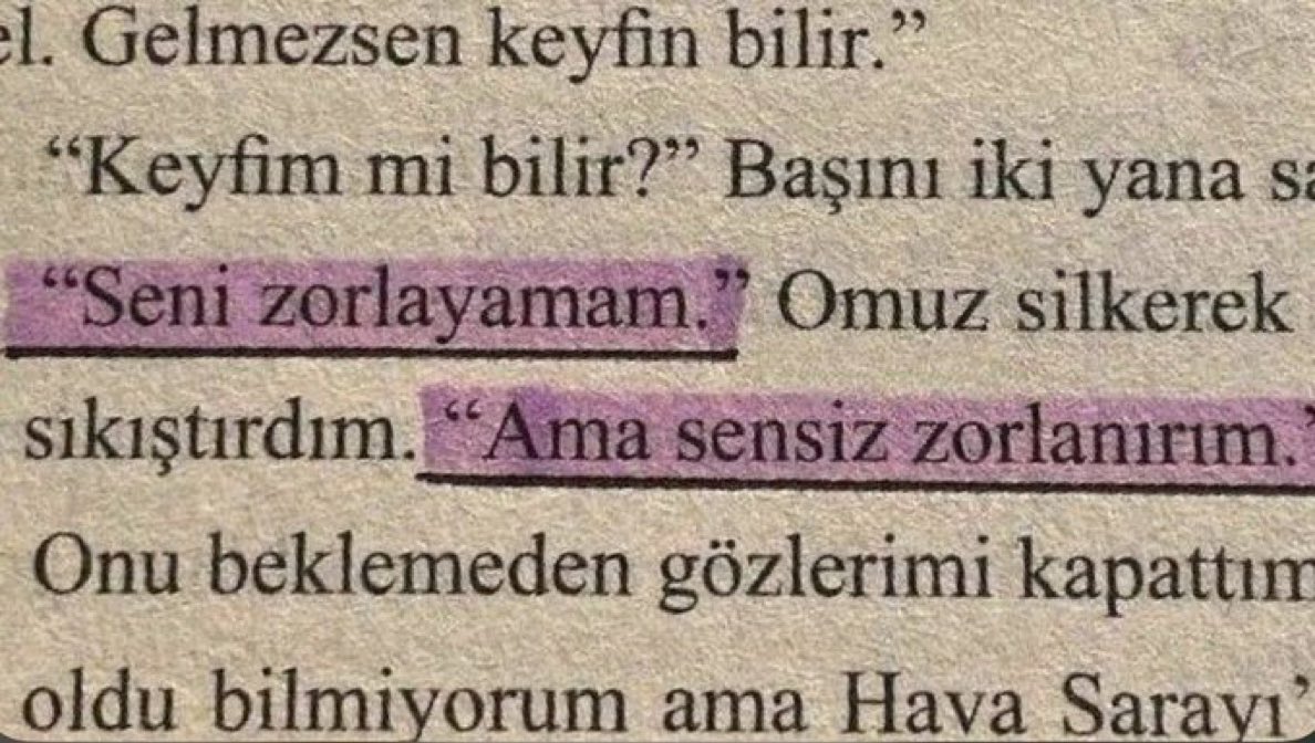 “Seni zorlayamam, ama sensiz zorlanırım.”