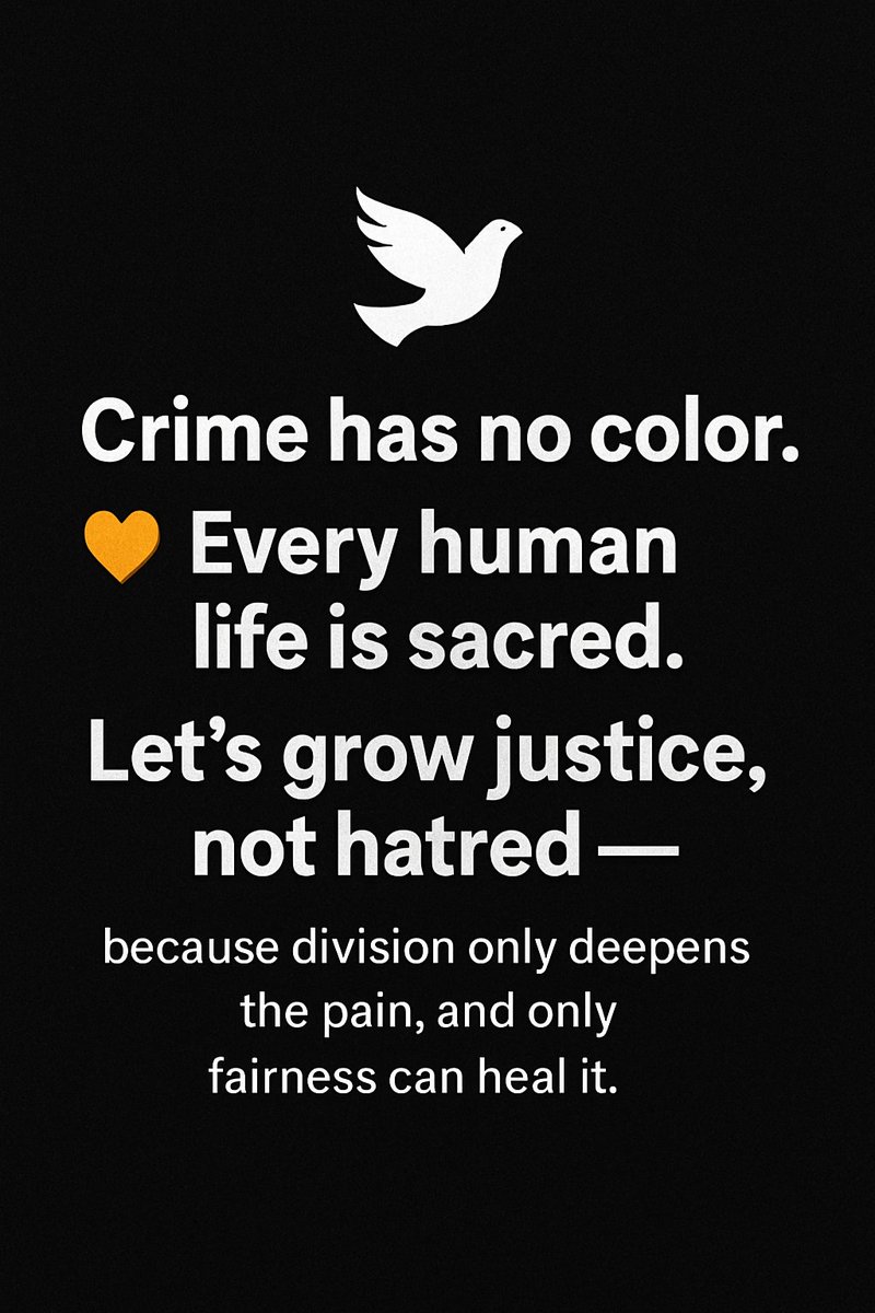 34SA061's tweet photo. @elonmusk 🕊️ Crime has no color.

💛 Every human life is sacred.

⚖️ Let’s grow justice, not hatred —

🌍 because division only deepens the pain, and only fairness can heal it. https://t.co/uHa9yjYXPR