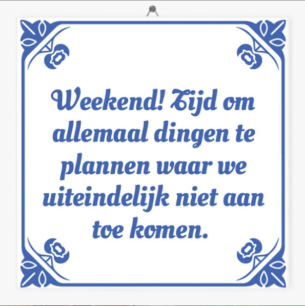Goedemorgen! 

Het is weer weekend! 🥳