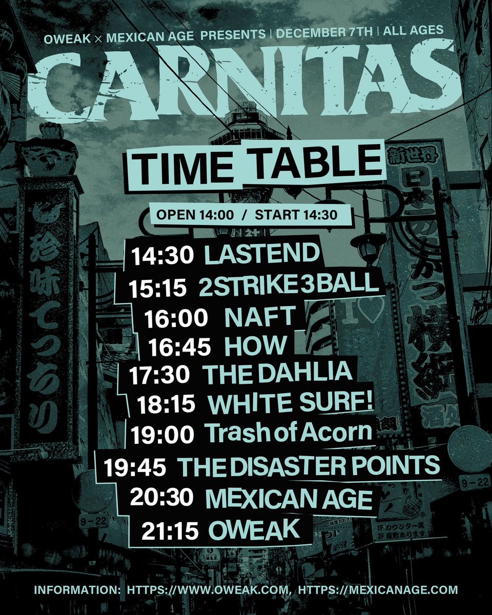 🔥間も無く開催！🔥
迷ってる方はすぐにご予約を！

12/7(日)心斎橋新神楽
OWEAK×MEXICAN AGE
【CARNITAS】

OWEAK
MEXICAN AGE
Trash of Acorn
THE DISASTER POINTS
THE DAHLIA
HOW
LASTEND
2STRIKE3BALL
NAFT
WHITE SURF!

OP14:00/ST14:30
ADV¥3000+1D

🎫予約🔽
oweak.com

#OWEAK