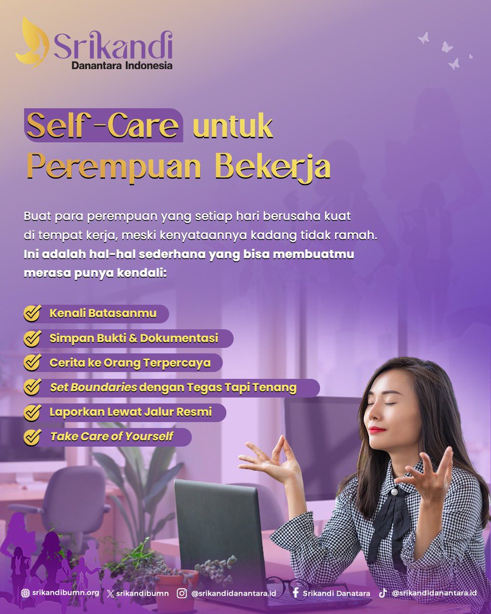 Di tengah dinamika yang terjadi dalam ruang kerja, penting bagi para perempuan melakukan self-care untuk menjaga diri tetap aman. 

Luangkan waktu untuk dirimu. Hargai setiap perasaanmu. Perempuan yang utuh akan selalu punya ruang untuk tumbuh, berkarya, dan bersuara.