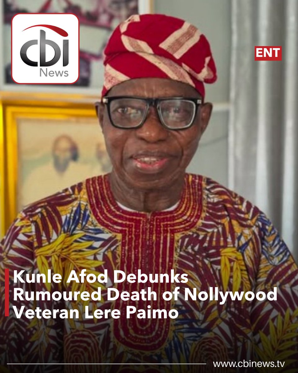 cbinewstv's tweet photo. Kunle Afod has debunked viral claims that veteran actor Lere Paimo has passed away, calling the reports false.
He urged the public to stop sharing unverified news.
#CBINewsTV #Nollywood #FactCheck #LerePaimo #KunleAfod https://t.co/MD00BrD2Pj
