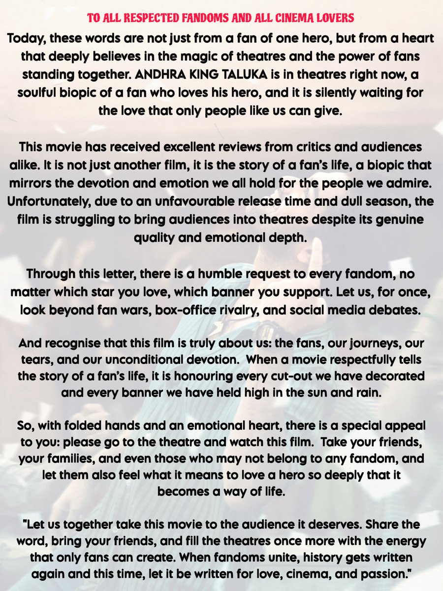 #AndhraKingTaluka <a href="/ramsayz/">RAm POthineni</a> 

Your single ticket, your presence in that seat, will not just support a movie, it will send a message that when a film respectfully represents fans, all fandoms can rise above differences and stand together ❤️🙏

#BlockbusterAKT #RAmPOthineni