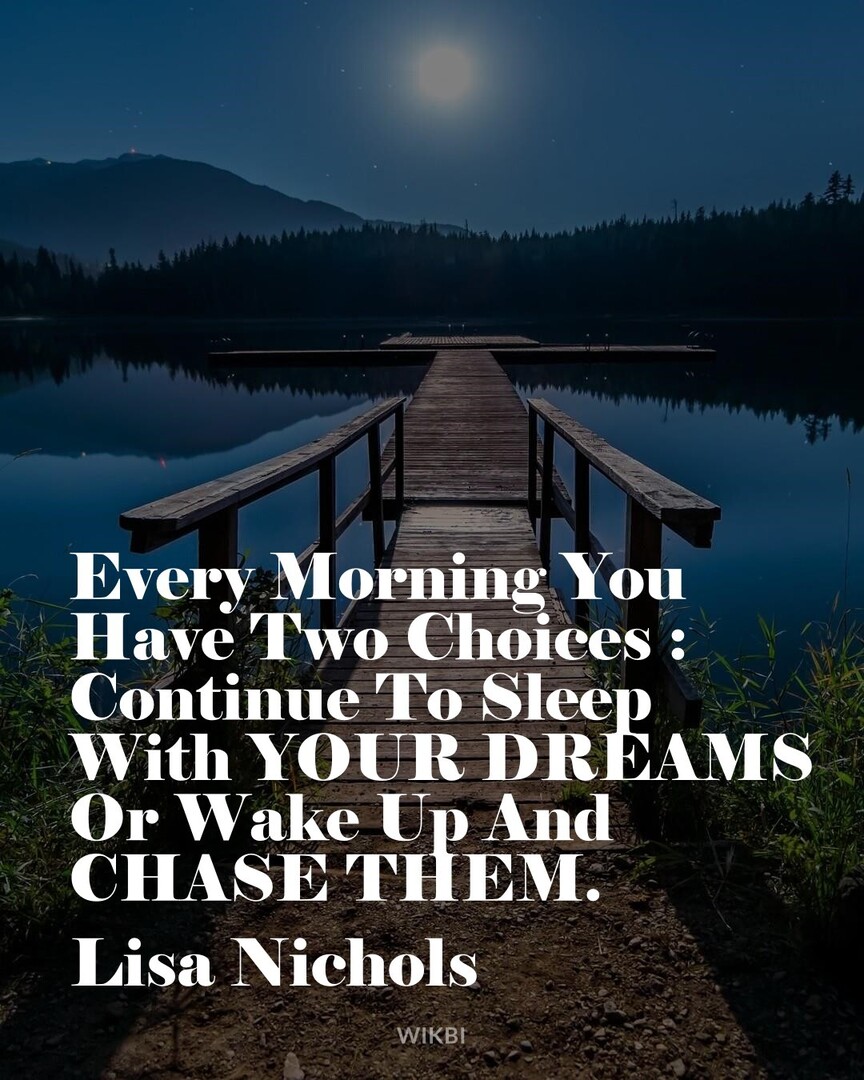 Commodoo_com's tweet image. #MotivationQuotes #MotivationIsKey #LisaNichols : Every Morning You Have Two Choices: Continue To Sleep With YOUR DREAMS Or Wake Up And CHASE THEM.