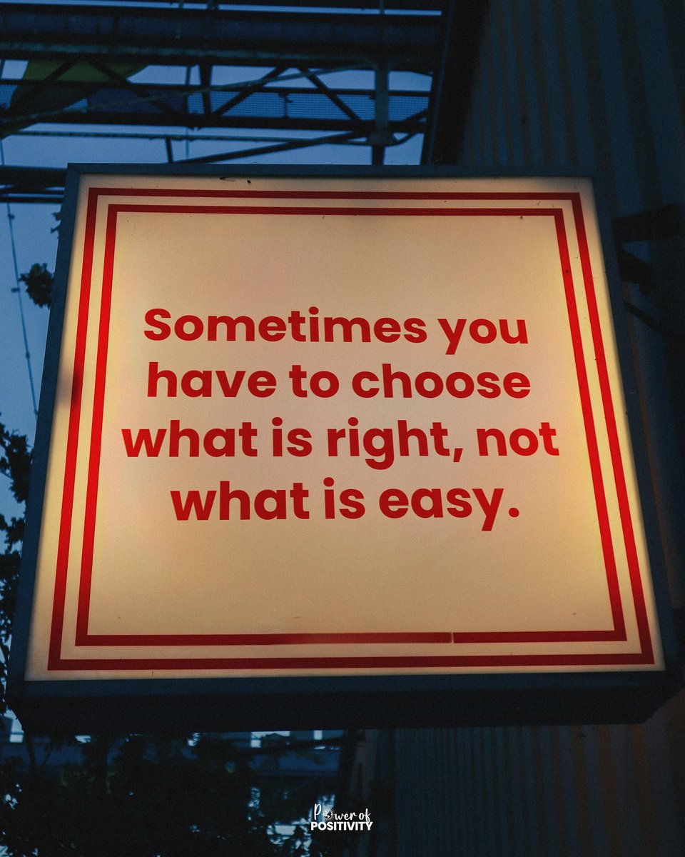 LIVEpositivity's tweet image. Sometimes you have to choose what is right, not what is easy. 💪✨
