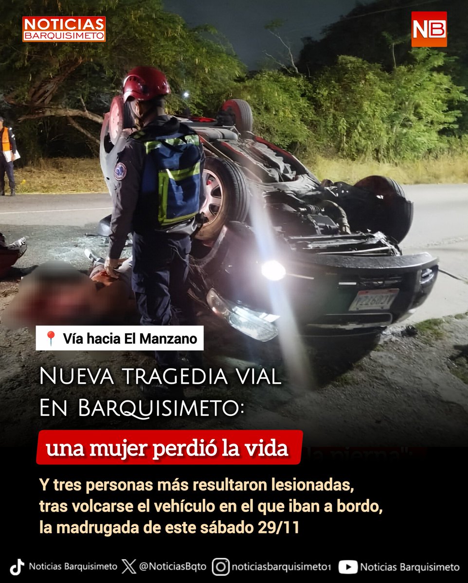 ⚠️ Nueva tragedia vial en Barquisimeto: Accidente fatal esta madrugada en la vía a El Manzano. Un Aveo volcó, dejando una mujer fallecida y 3 lesionados. El conductor fue detenido por presunta negligencia, mientras las autoridades investigan la causa del siniestro.