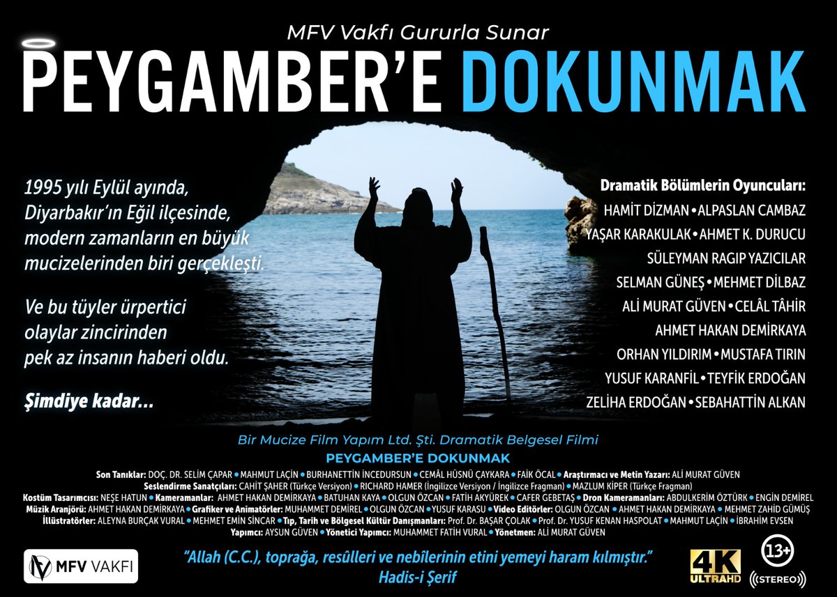 "PEYGAMBER'E DOKUNMAK"...
TÜRK SİNEMASI TARAFINDAN SON 25 YIL BOYUNCA ÜRETİLMİŞ EN İLGİNÇ VE SIRADIŞI BELGESEL YAPIM...
ONU ŞİMDİYE KADAR DÜNYANIN DÖRT BİR KÖŞESİNDEN 50.000 KİŞİ GÖZYAŞLARI İÇİNDE İZLEDİ. 
İNTERNET ÜZERİNDEN SATIN ALACAĞINIZ DİJİTAL BİLETİ, ARALIK AYI BOYUNCA