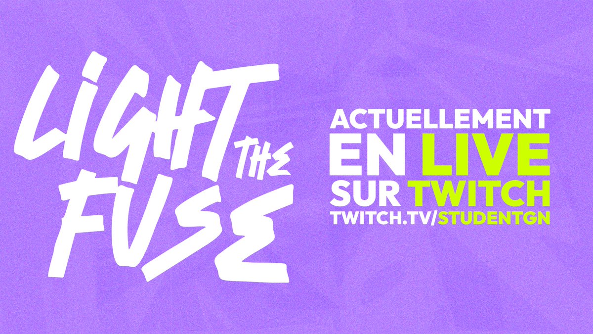 Le Light The Fuse va commencer ! Rejoignez-nous sur twitch pour suivre le tournoi !