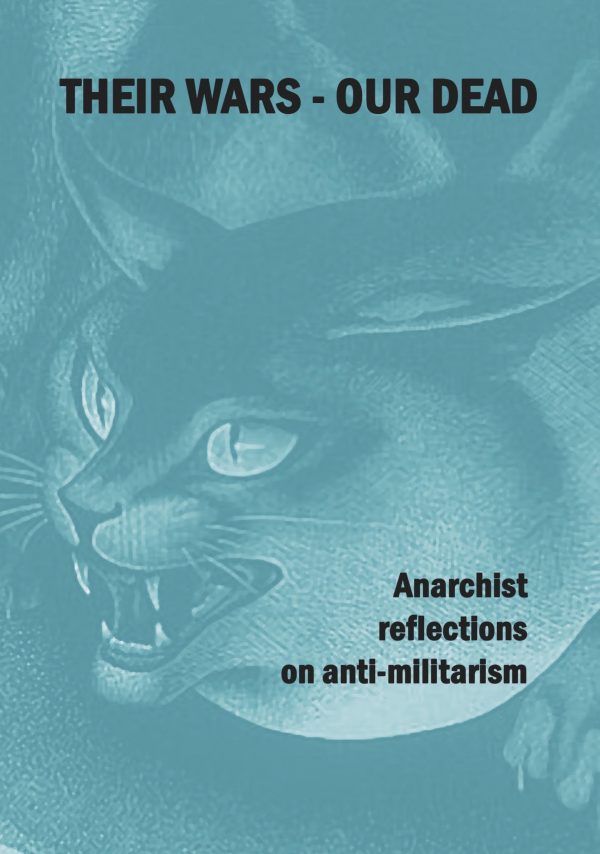 THEIR WARS — OUR DEAD.
Anarchist reflections on anti-militarism.
Edited by Alex Alder and Bill Beech.
Available from Active Distribution.
activedistributionshop.org/product/their-…