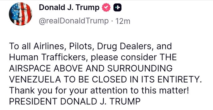 k_c_shivansh's tweet image. ⚡️BREAKING

🇺🇲🇻🇪 Trump announces that &apos;the airspace above and surrounding Venezuela to be closed in its entirety.