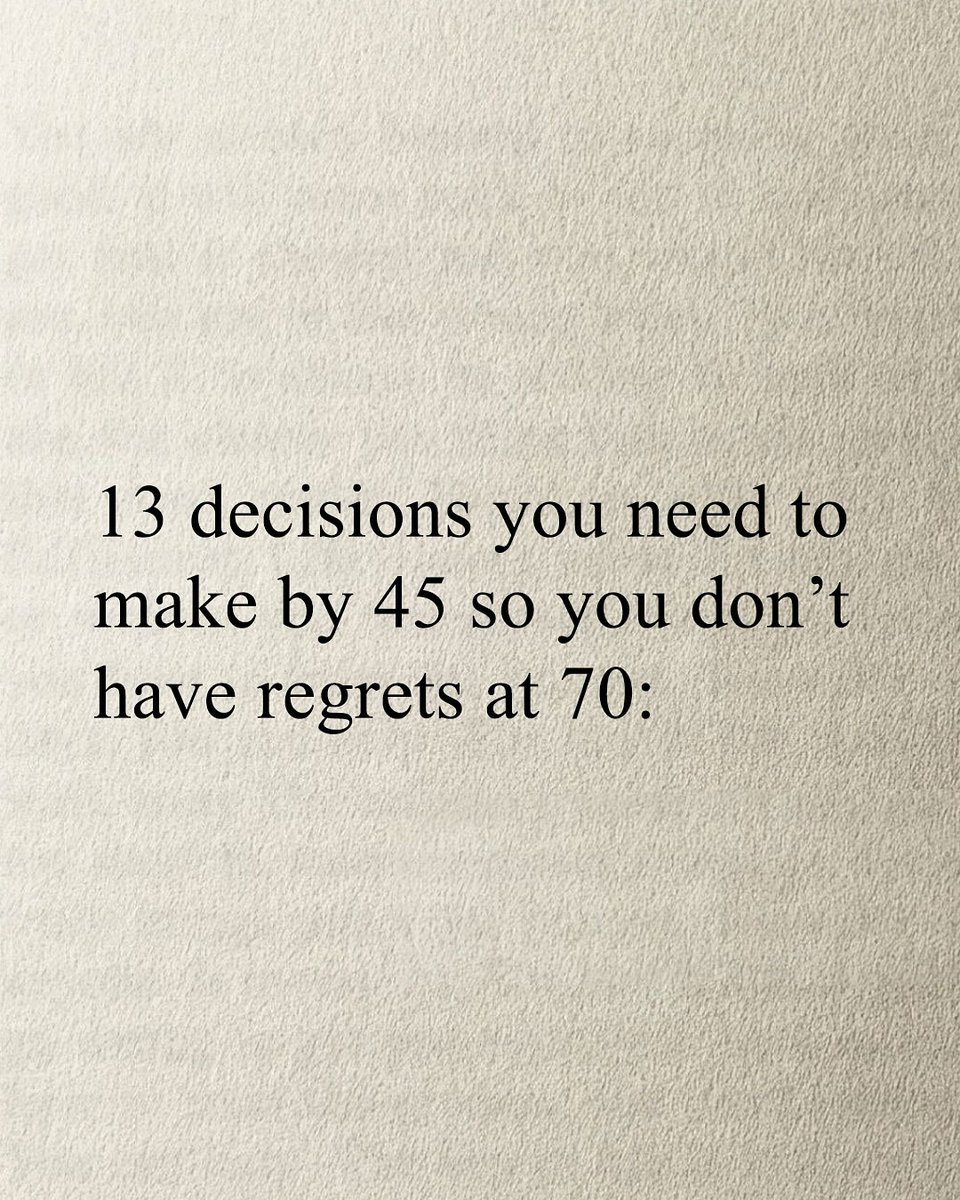 Manifest_Lord's tweet image. 13 decisions you need to make by 45 to not regret life.. MUST READ 🧵