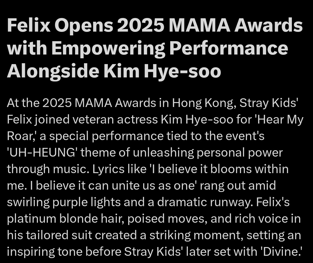 yongdeelixx's tweet image. Felix Opens 2025 MAMA Awards with Empowering Performance Alongside Kim Hye-soo 
#FELIX_MAMAAwards2025