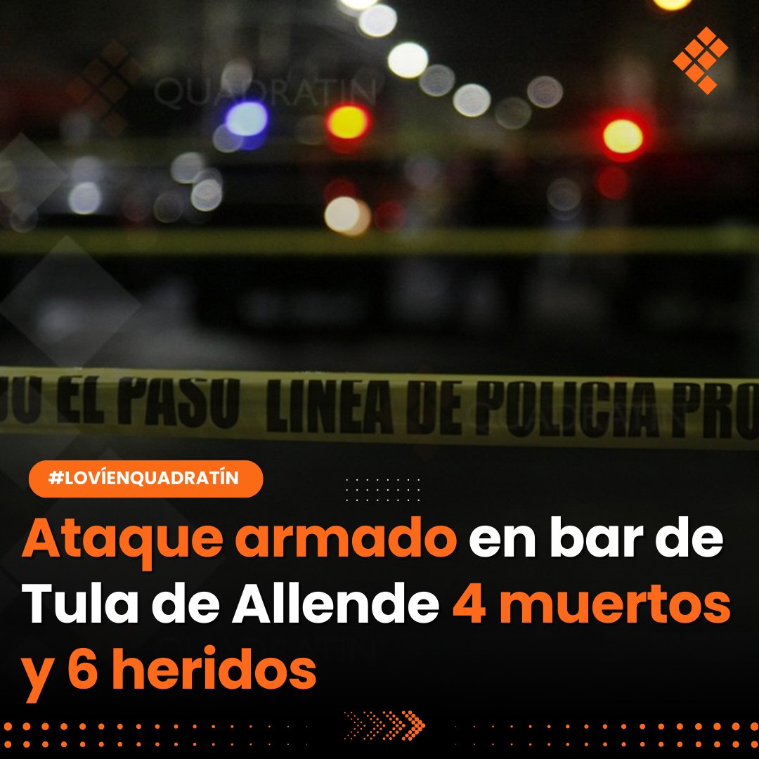 Quadratin_Hgo's tweet image. 🔴👉Al menos 4 muertos y 6 heridos tras un ataque armado en un bar en Tula de Allende, Hidalgo.
acortar.link/1oCCgK

#LoVíEnQuadratín #Sucesos #Seguridad #TulaDeAllende