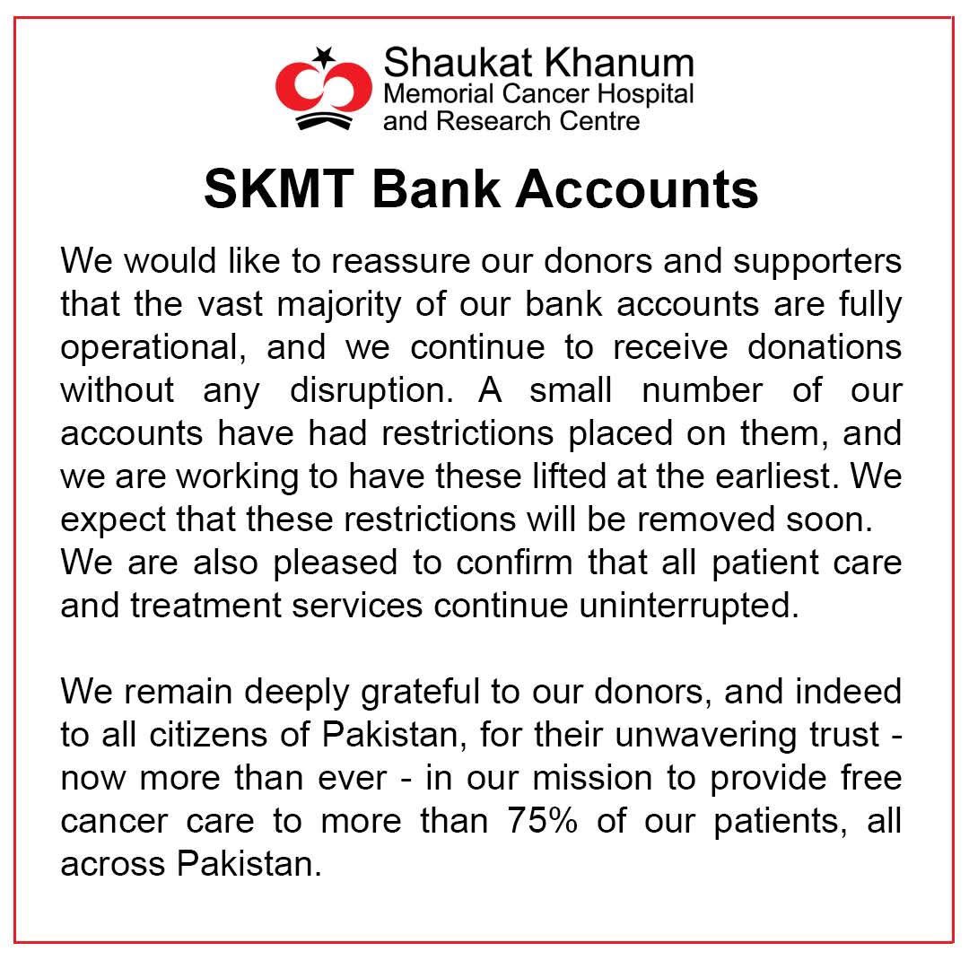 اکاؤنٹس کی بندش کے حوالے سے شوکت خانم اسپتال نے باضابطہ بیان جاری کردیا ۔ کچھ اکاؤنٹس کی بندش کی تصدیق