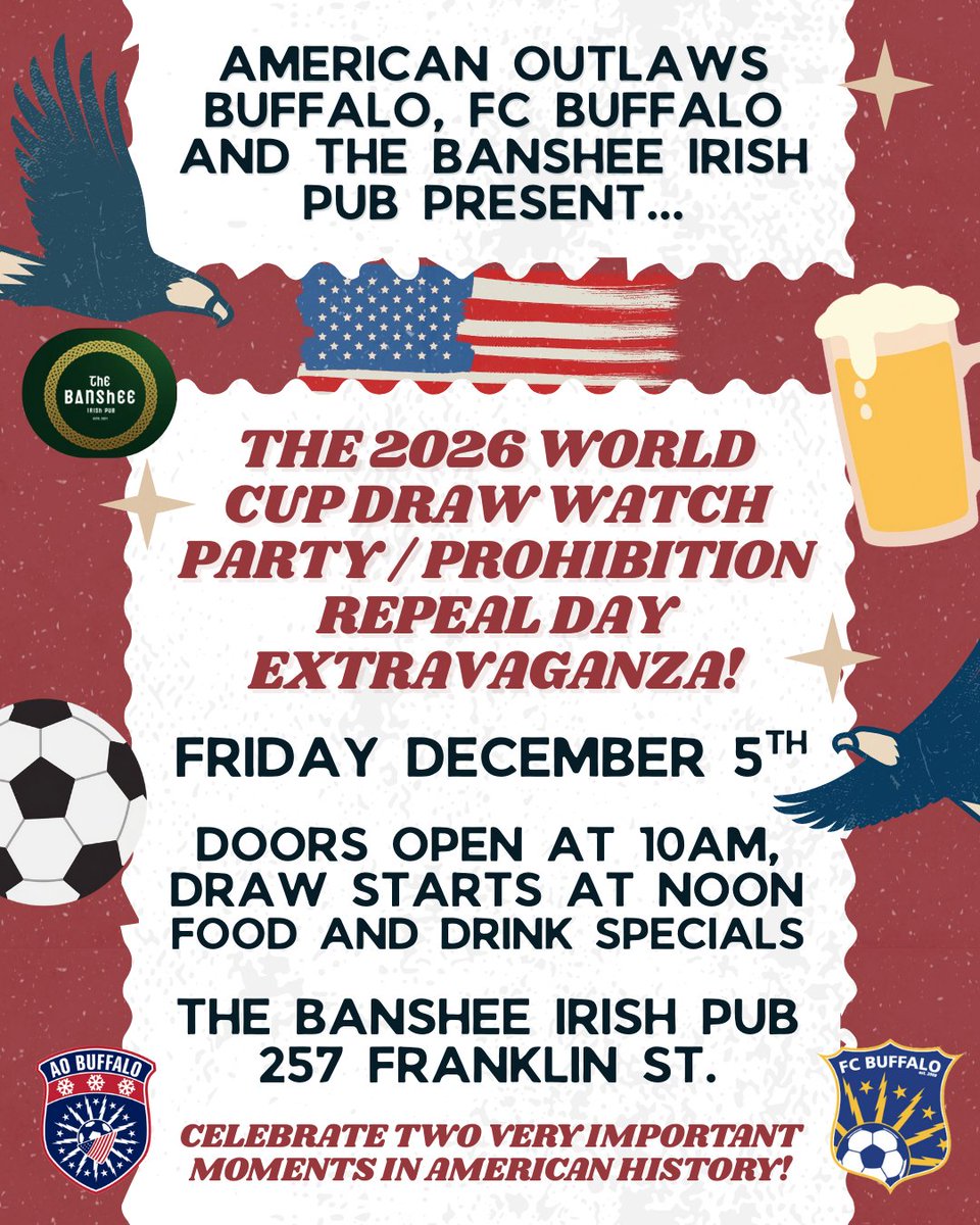 AOBuffalo's tweet image. 12/5 is a day of great historical value to our country. Not only was that day when the Prohibition Amendment was repealed back in 1933, but 92 years later, the 2026 World Cup Draw is scheduled. Take an early exit from work and hang at @bansheeirishpub with us and @FCBuffalo 🇺🇸🍺