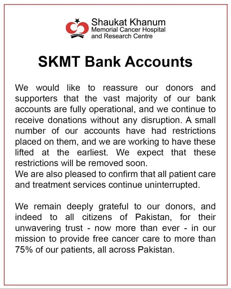 Shaukat Khanum says only a few accounts face temporary restrictions, donations are still being received and all services continue.

please donate and keep the hospital running.