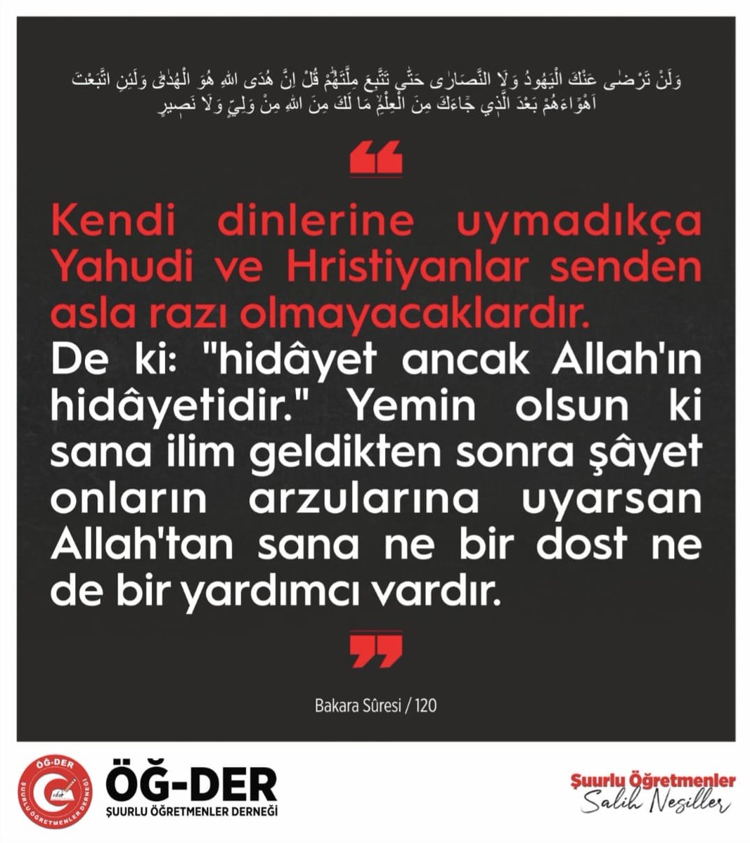 Kendi dinlerine uymadıkça Yahudi ve Hristiyanlar senden asla razı olmayacaklardır.