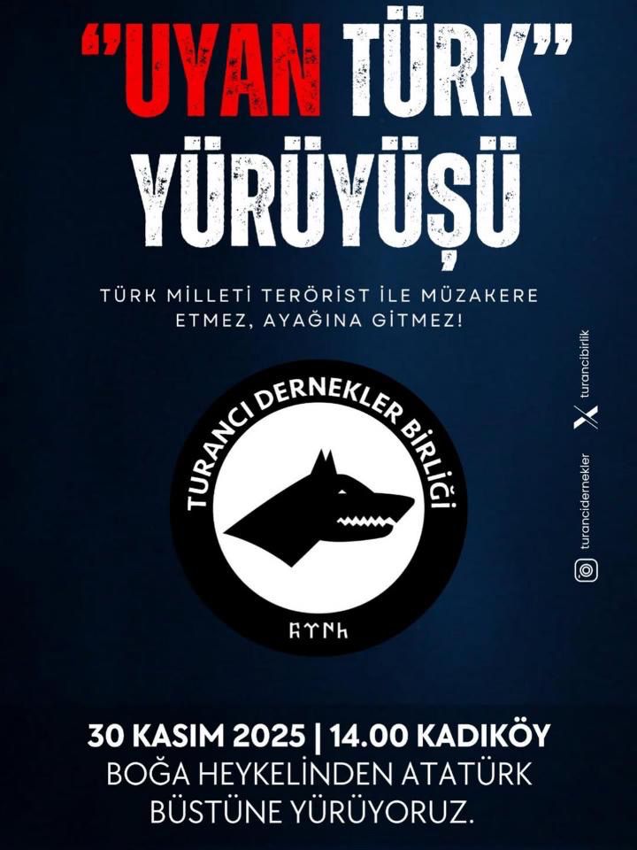 Turancı Dernekler Birliği, yarın 14.00'te Kadıköy'de ‘Uyan Türk’ yürüyüşü düzenleyecek.