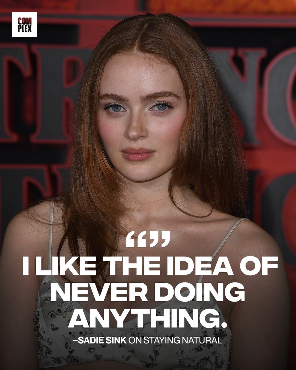 Complex's tweet image. Sadie Sink opens up about why she chooses to keep her look natural.

“I don’t have any piercings or tattoos or anything ... I like the idea of never doing anything”