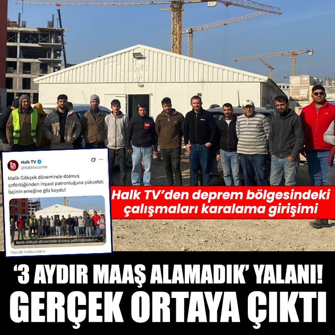 Hatay'da...
*
4 binden fazla işçinin çalıştığı kalıcı deprem konutları projesinde çalışan 28 kişi...
*
Henüz ay başı gelmeden işi ırakıp maaşlarını istemiş.
*
Halk TV durur mu?
*
Dünyaya parmak ısırtan projeyi karalamak için...
*
"Ücretlerini alamayan işçiler” iddiasıyla hükümeti