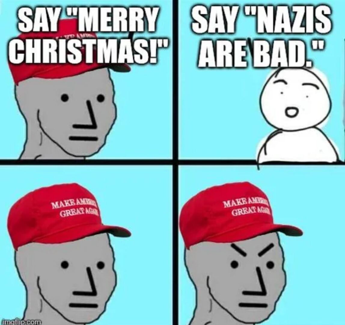 GodlessEngineer's tweet photo. This should be the standard response to any @potus @realdonaldtrump and @gop -loving #MAGAts
#NazisAreBad #Antifascist #MAGA #TrumpCult #PoliticalMeme #Christmas #WarOnChristmas #AtheistHumor #SecularChristmas #Progressive #Leftist #AntiNazi #CallOutFascism #Satire #Politica… https://t.co/HIWsV0VrIS