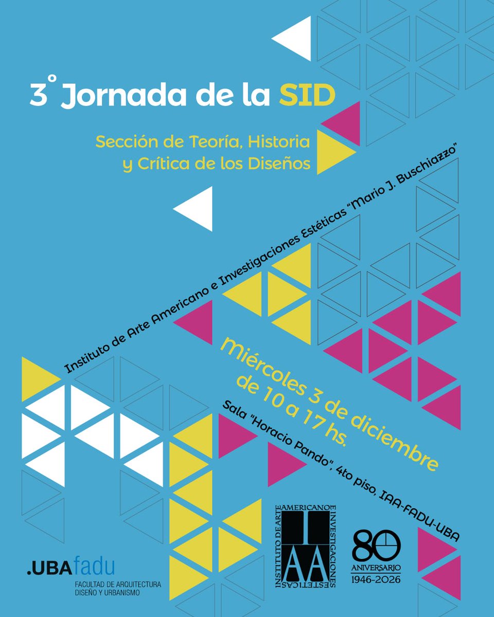 3ra Jornada de la SID, Sección Historia y Teoría de los Diseños (SID) a llevarse en la Sala Pando de nuestro Instituto el miércoles 3 de diciembre de 2025 de 10 a 16:30 horas.