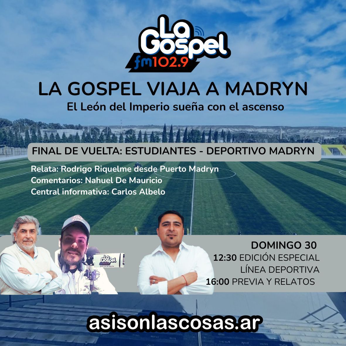 LA GOSPEL JUSTO AL SUEÑO DE ESTUDIANTES

Desde Puerto Madryn, <a href="/rodririquelme8/">Rodri Riquelme</a> y todo el equipo de Línea Deportiva te contarán en primera personal la final de vuelta entre Dep. Madryn y #EstudiantesRC.

Desde las 12:30 y las 16:00, prendete a la 102.9 La Gospel