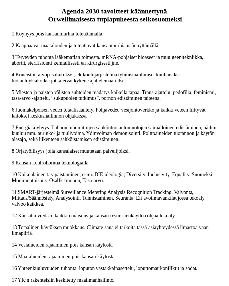 ItePeku's tweet image. SMART järjestelmä=Surveillance, Metering, Analysis, Recognition &amp;amp; Tracking. Agenda 2030 kohta 11.  Kuvassa tavoitteet käännettynä Orwellimaisesta uuskielestä selkosuomeksi.