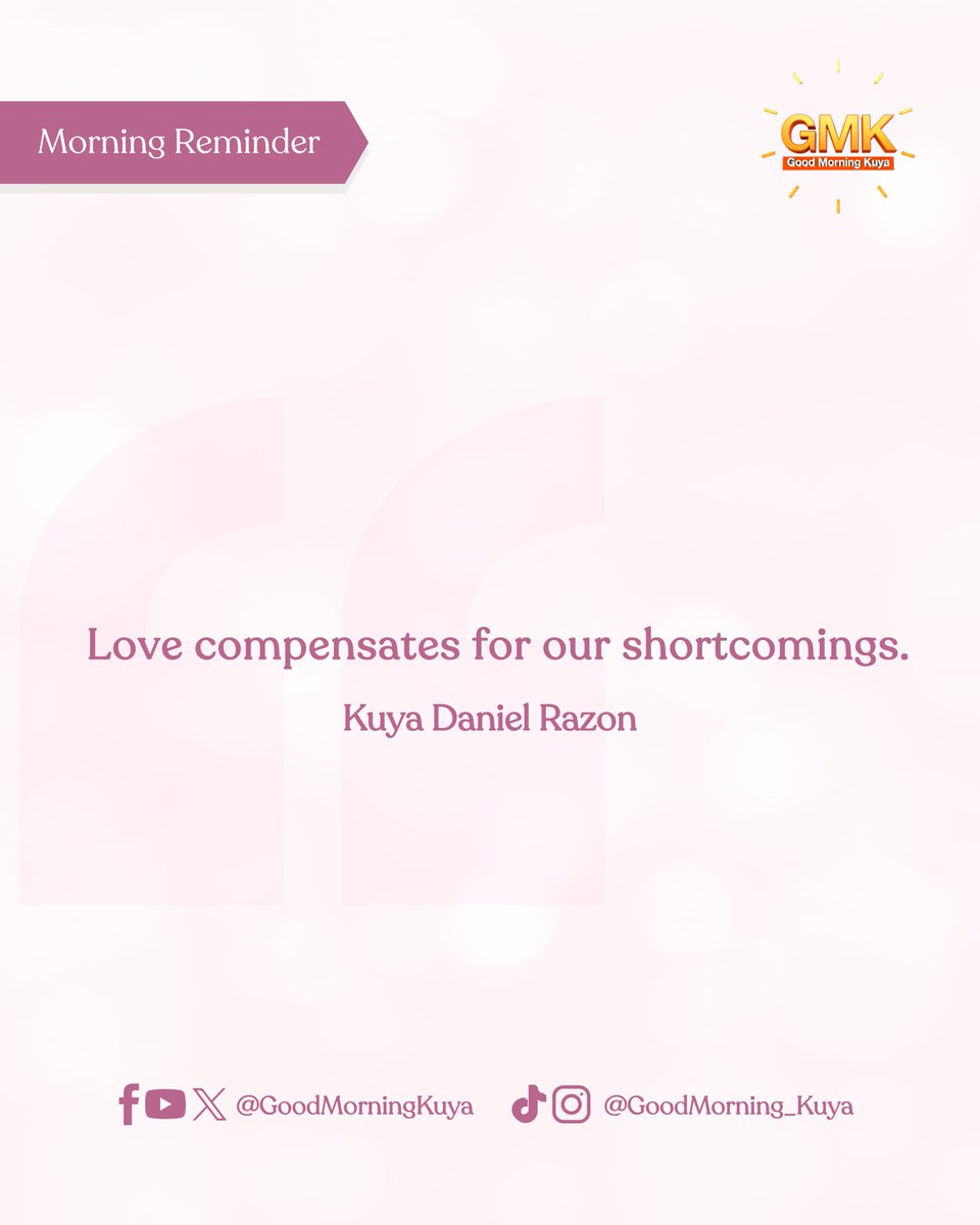 GoodMorningKuya's tweet photo. Love compensates for our shortcomings. #MorningReminder #GMKVibes https://t.co/StQ4Dm8Jmw