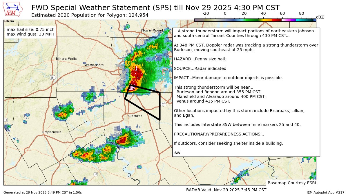 MidwestWeather3's tweet image. A strong thunderstorm will impact portions of northeastern Johnson and south central Tarrant Counties through 430 PM CST [wind: &amp;lt;30 MPH, hail: 0.75 IN] mesonet.agron.iastate.edu/p.php?pid=2025…