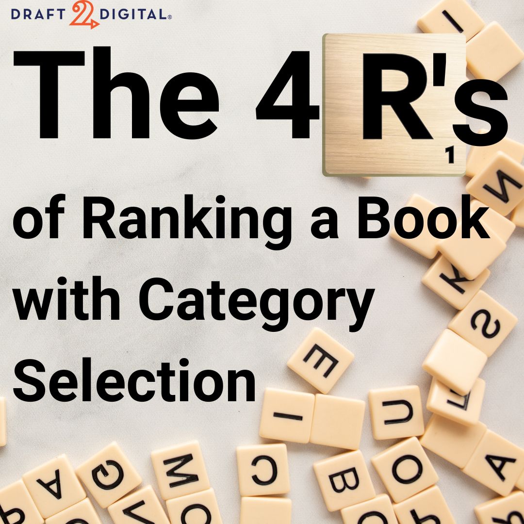 The 4 R’s of Ranking a Book with Category Selection draft2digital.com/blog/the-4-rs-…