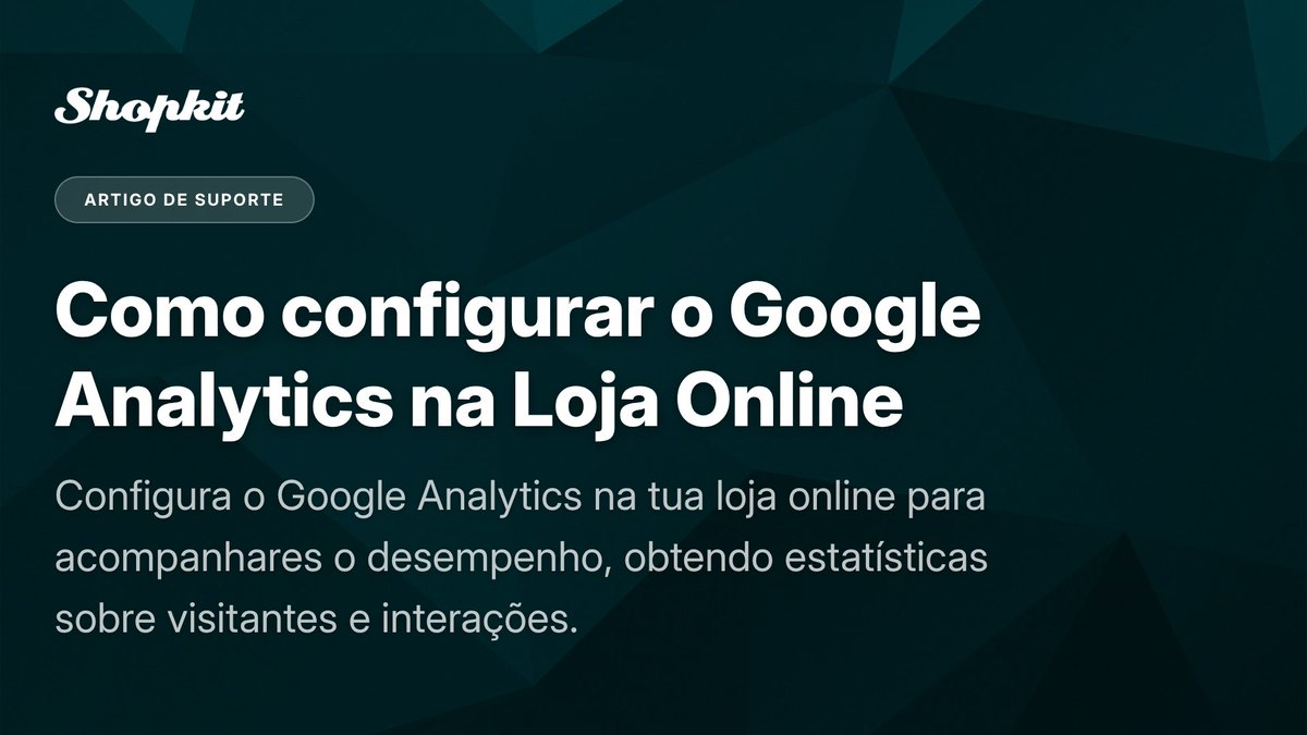 shopkit_pt's tweet image. Liga o Google Analytics à tua loja Shopkit: cria a propriedade GA4 e coloca o ID G-XXXXXXXXXX em Apps Análise. Vê métricas em tempo real. shopk.it/support/articl… #googleanalytics #shopkit