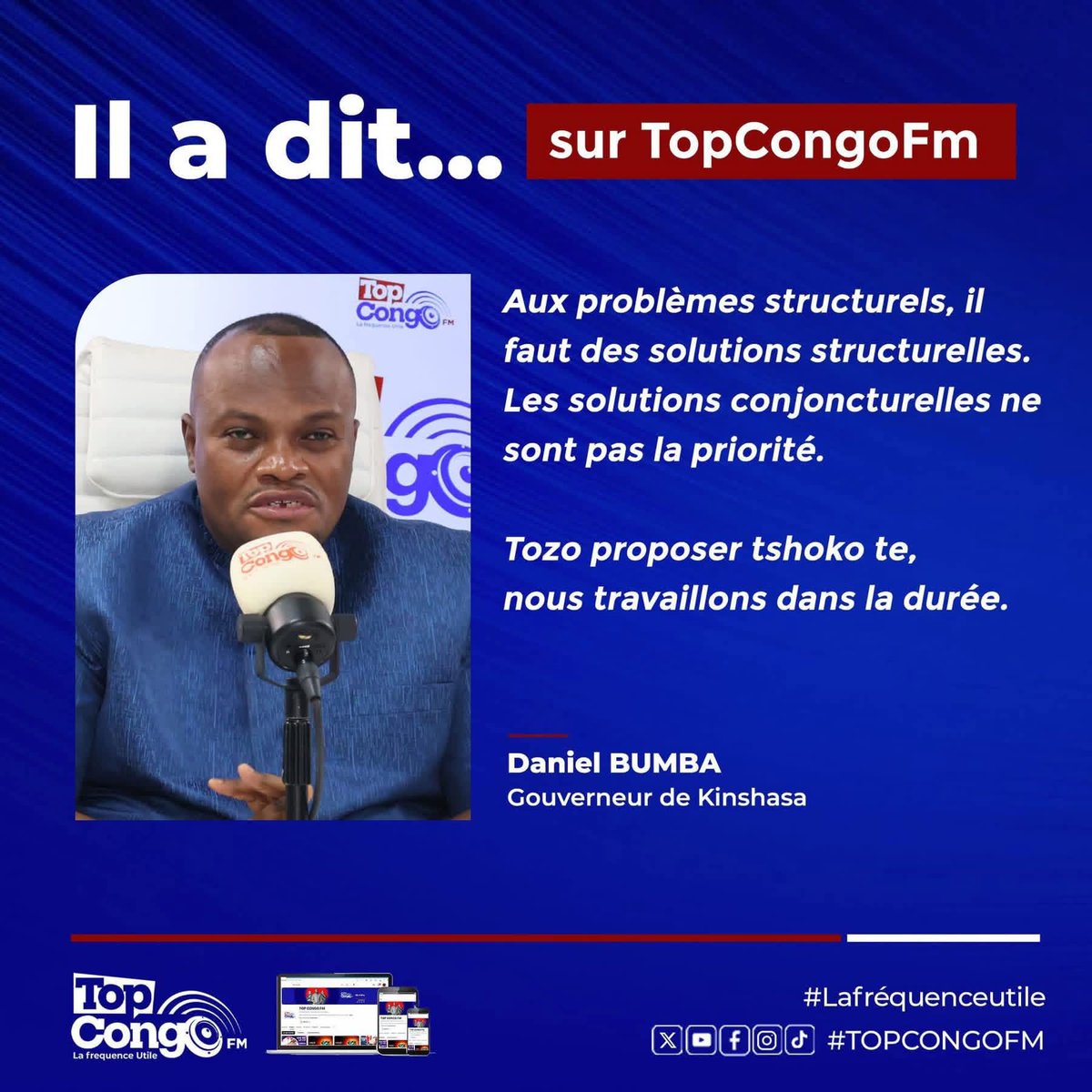 « Loin de s’appuyer sur le populisme, Daniel BUMBA s’attaque au cœur des problèmes en posant des actes concrets et pour des solutions durables afin de redorer lentement mais sûrement l'image de la ville province de Kinshasa. »