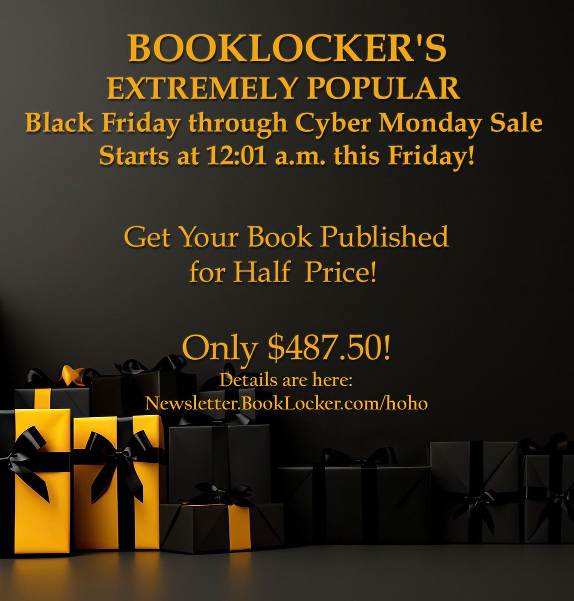 booklocker's tweet image. LIVE NOW! BookLocker’s Half-Price Black Friday thru Cyber Monday Book Publishing Sale!
Get your book published for just $487.50!
Newsletter.BookLocker.com/hoho

Discount Code:
Gift25

#blackfridaydeals #cybermonday #blackfriday #getpublished #published #publishing #booktok