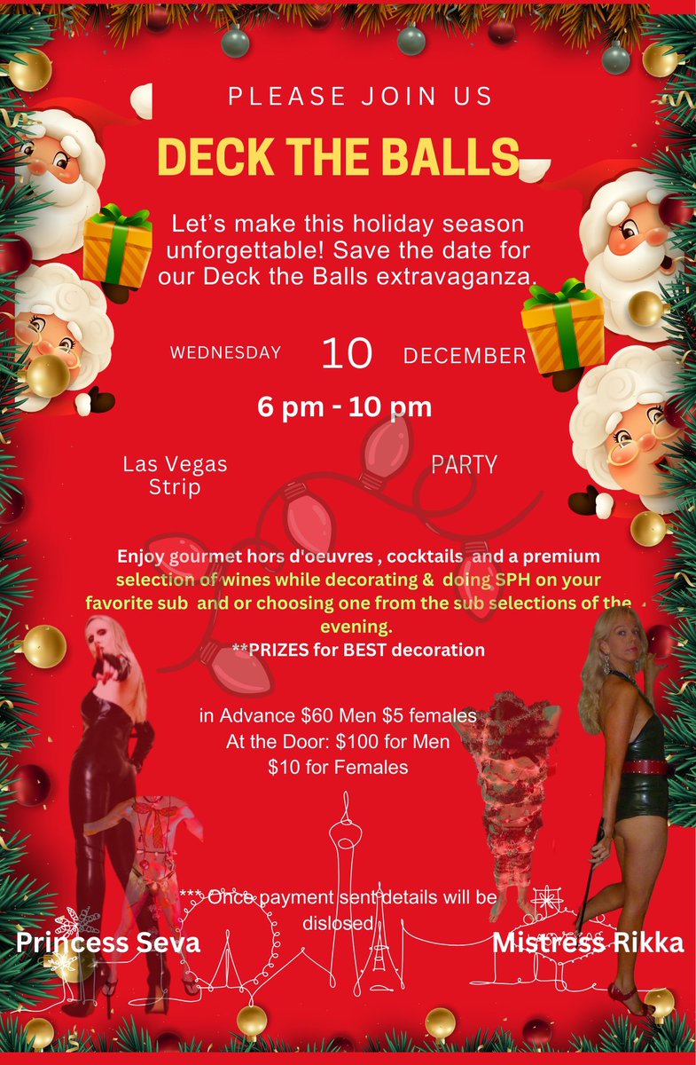#Femocracy
‘Deck The Balls’ Holiday Party
Hosted by 
Mistress Rikka <a href="/MistressRikkaLV/">Mistress Rikka - Vegas Dominatrix</a> &amp; <a href="/PrincessSeva/">Princess Seva</a>

with a Ball Decorating Contest,
‘small penis walk of shame’ &amp; ballbusting

In LAS VEGAS on Dec 10 from 6-10pm

DM here to attend 
or on Teams @PrincessSevaLA