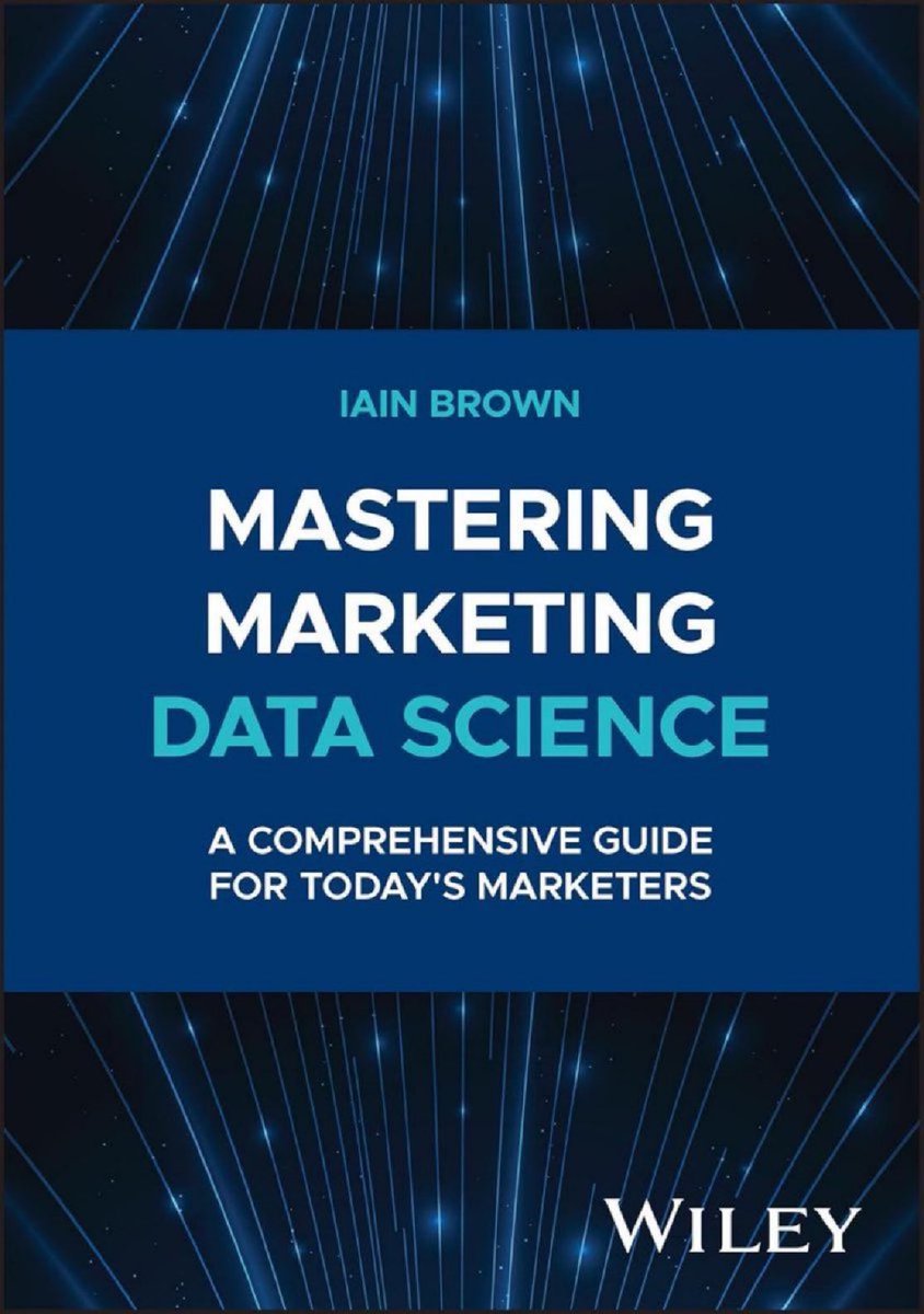 KirkDBorne's tweet image. Excellent book by @IainLJBrown ➡️available at amzn.to/3UfluKn

🚀&quot;Mastering Marketing #DataScience: A Comprehensive Guide for Today&apos;s Marketers&quot;❣️

🔵🔵🔵🔵🔵
#Martech #AI #ML #CMO #Analytics #CDO #DataScientist #MachineLearning #PredictiveAnalytics
🌟🌟🌟🌟🌟