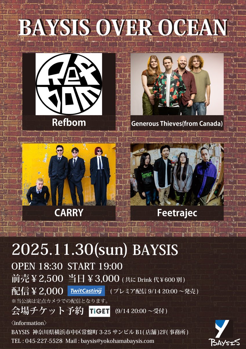 BAYSISYOKOHAMA's tweet photo. 【本日公演！】
11/30(日)夜の部
BAYSIS OVER OCEAN

開場18:30/開演19:00
前売2500円 当日3000円 (D代別)
配信2000円

Refbom
Generous Thieves(from Canada)
CARRY
Feetrajec

〈チケット予約〉
https://t.co/wOvbp6JdMd
〈配信チケット購入〉
https://t.co/pyHDbT43wH https://t.co/hQFmoq1SgF