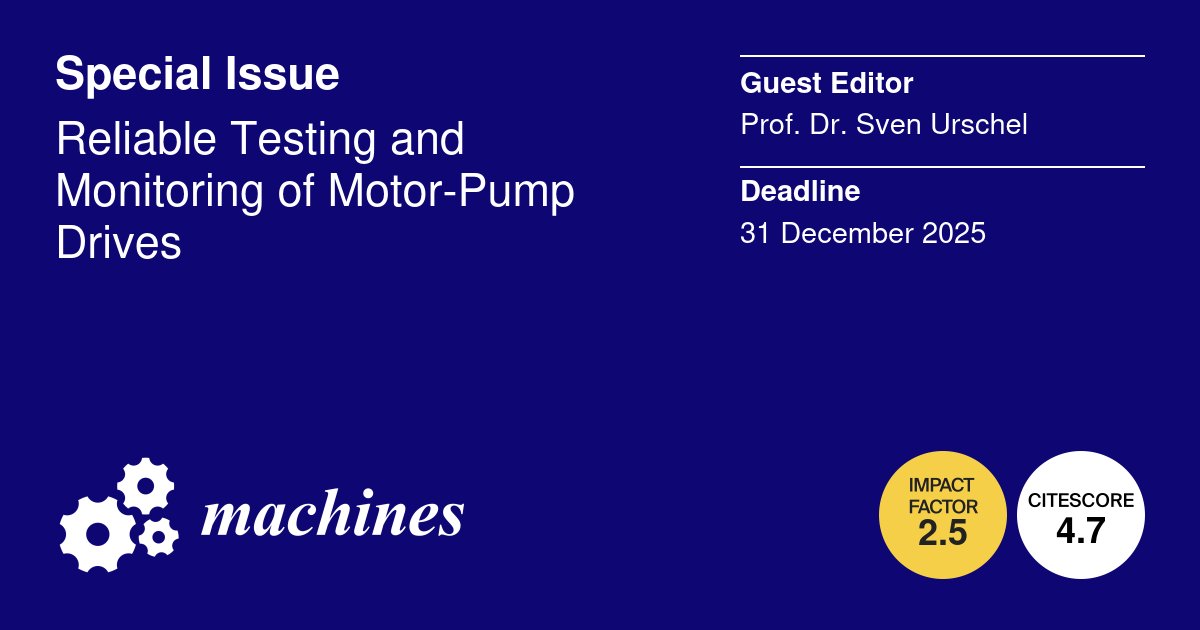 Machines_MDPI's tweet photo. 📣 #CallforPapers to the #SpecialIssue: "Reliable Testing and Monitoring of #Motor-Pump Drives" Section in Machines. 
👉 https://t.co/K5NN4MQPbH
Submission date: 31 December 2025

#MotorDesign #ConditionMonitoring
Sven Urschel 

@MDPIEngineering 
@MDPIOpenAccess https://t.co/JXiKE5YALV