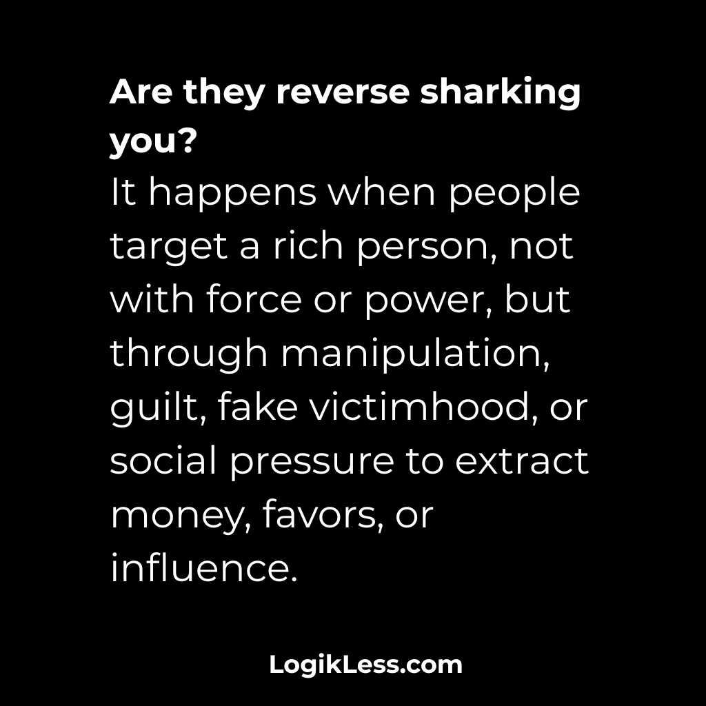 LogikLess's tweet image. Are they reverse sharking you?
It happens when people target a rich person, not with force or power, but through manipulation, guilt, fake victimhood, or social pressure to extract money, favors, or influence.