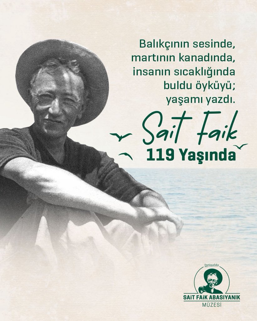 Bugün, Türk öykücülüğünün en içten kalemlerinden Sait Faik Abasıyanık’ın doğum günü.

O; sıradan insanları, balıkçıları, sokakları, kuşları anlatarak aslında yaşamın kendisini yazdı. Sözcüklerinde denizin tuzu, martıların çığlığı, insanın iç sesi vardı.