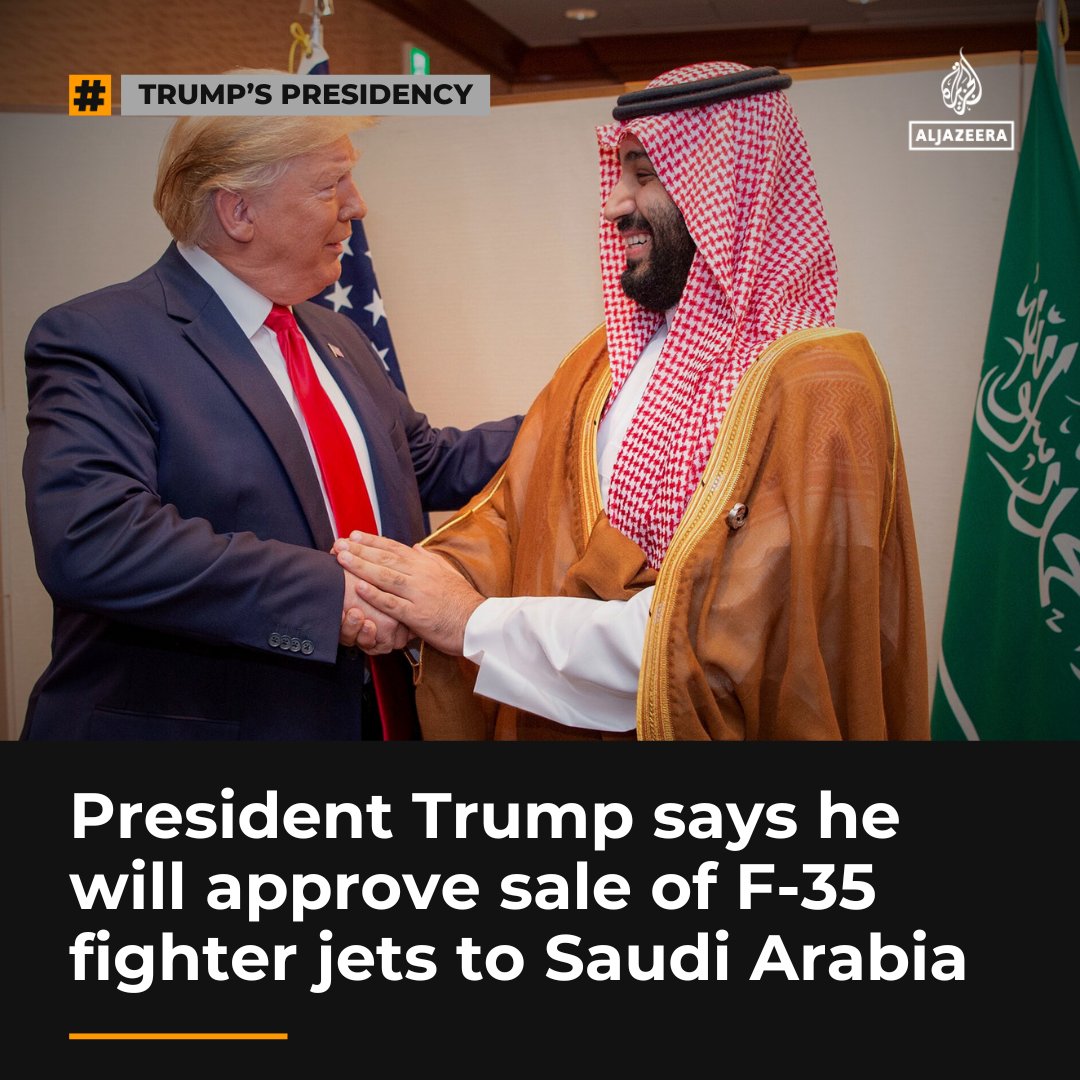 AJEnglish's tweet image. US President Trump will approve the sale of advanced F-35 jets to Saudi Arabia, marking a shift in Washington’s approach to weapons transfers to Arab nations aje.io/ivp6y2