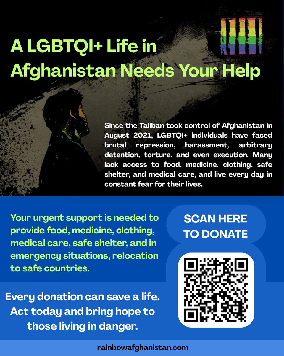 A LGBTQI+ Life in Afghanistan Needs Your Help

Since the Taliban took control in August 2021, LGBTQI+ individuals have faced brutal repression, harassment, arbitrary detention, torture, and even execution. Many lack access to food, medicine, clothing, safe shelter, and medical